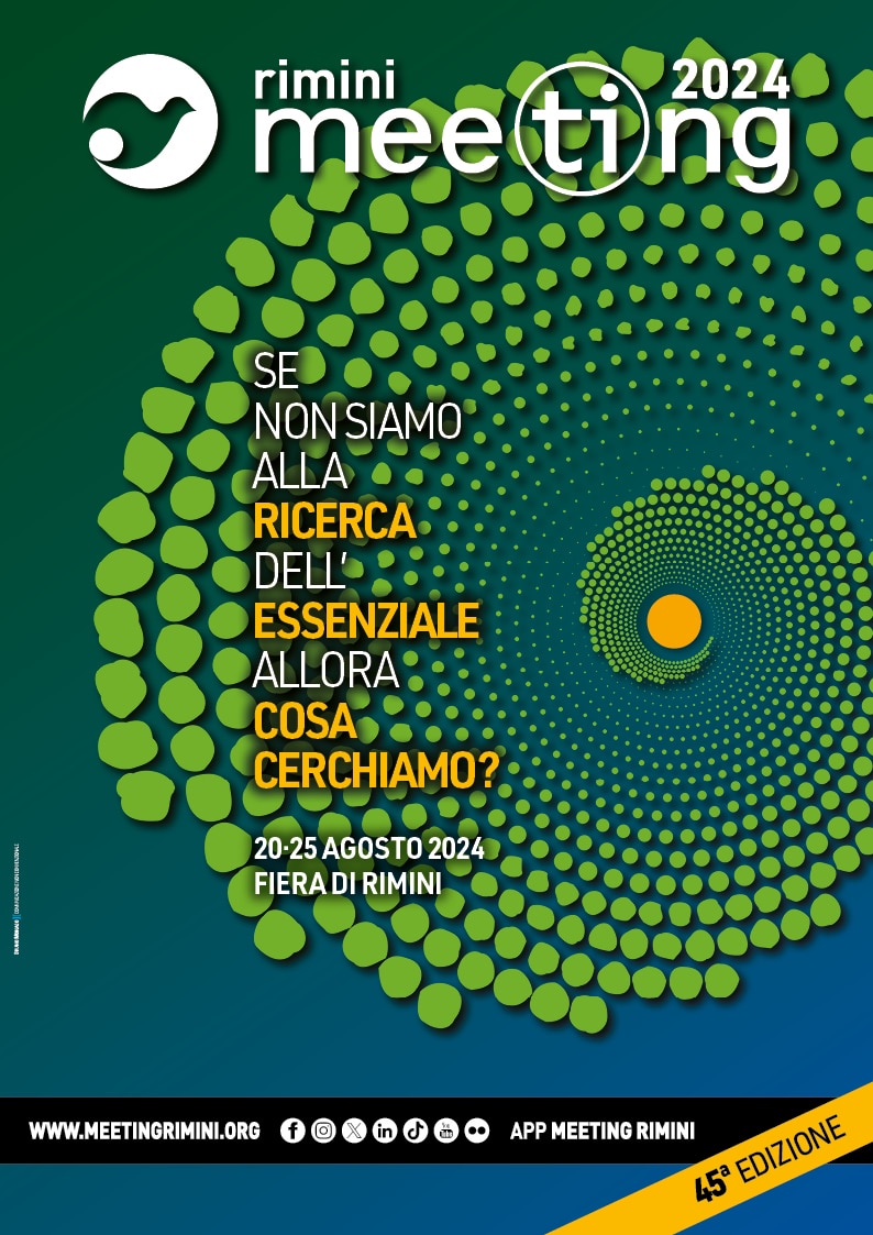 MEETING RIMINI 2024: “Se non siamo alla ricerca dell’essenziale, allora cosa cerchiamo?” – 20/25 agosto Fiera di Rimini